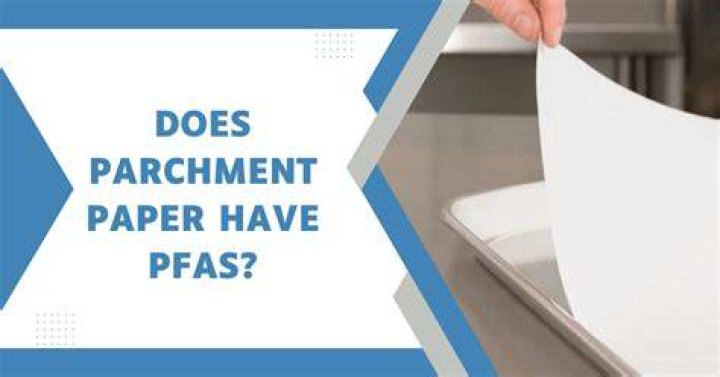 Does parchment paper contain PFOA?