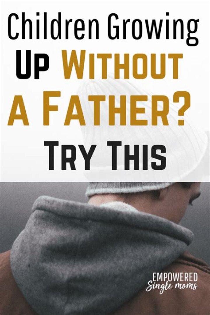 What happens if a boy grows up without a father?
